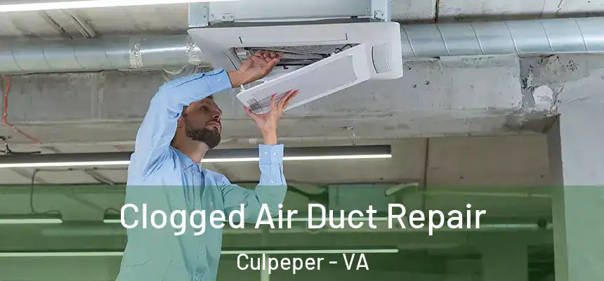 Clogged Air Duct Repair Culpeper - VA