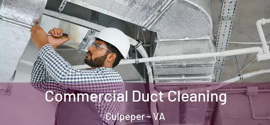 Commercial Duct Cleaning Culpeper - VA