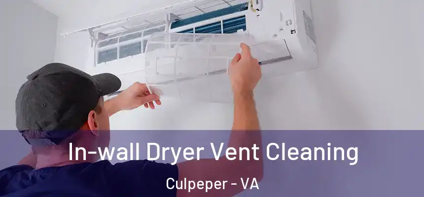 In-wall Dryer Vent Cleaning Culpeper - VA