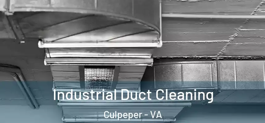 Industrial Duct Cleaning Culpeper - VA