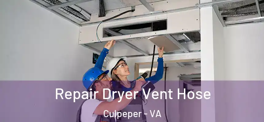 Repair Dryer Vent Hose Culpeper - VA
