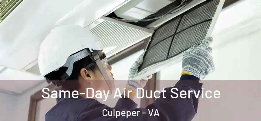 Same-Day Air Duct Service Culpeper - VA